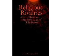 Religious Rivalries in the Early Roman Empire and the Rise of Christianity: 18 (Studies in Christianity and Judaism)