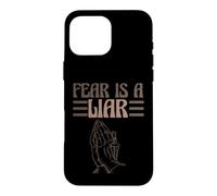 Religious Saying Christianity Faith Catholic Fear Is A Liar Case for iPhone 16 Pro Max