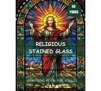 RELIGIOUS STAINED GLASS COLORING BOOK FOR ADULTS (Enchanted Stained Glass: A Mosaic of Color)