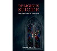 Religious Suicide: Learning to live after Christianity