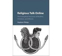 Religious Talk Online: The Evangelical Discourse of Muslims, Christians, and Atheists