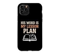 Religious Teacher His Word Is My Lesson Plan Bible Study Case for iPhone 11 Pro