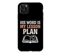 Religious Teacher His Word Is My Lesson Plan Bible Study Case for iPhone 11 Pro Max