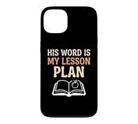 Religious Teacher His Word Is My Lesson Plan Bible Study Case for iPhone 13
