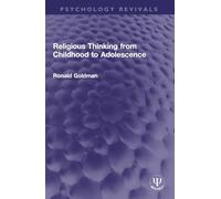 Religious Thinking from Childhood to Adolescence (Psychology Revivals)