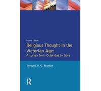 Religious Thought in the Victorian Age: A Survey from Coleridge to Gore