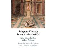 Religious Violence in the Ancient World: From Classical Athens to Late Antiquity