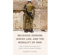 Religious Zionism, Jewish Law, and the Morality of War – Oxford University Press