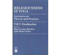 Religiousness in Yoga: Lectures on Theory and Practice