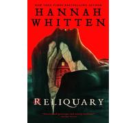Reliquary : The deliciously atmospheric horror debut from New York Times bestselling author Hannah Whitten.