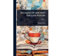 Reliques Of Ancient English Poetry