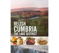 Relish Cumbria - The Lake District: Original Recipes from the Regions Finest Chefs