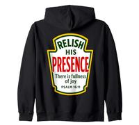 Relish His Presence Fullness of Joy Psalm 16:11 Condiments Zip Hoodie