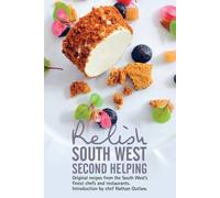 Relish South West - Second Helping: Original Recipes from the Region's Finest Chefs and Restaurants