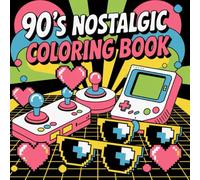 Relive the 90s: Coloring Book with Characters, Songs and Toys from the Era for children and adults with 240 pages.: Relive your childhood memories ... 90s cartoons, toys, and pop culture to color.