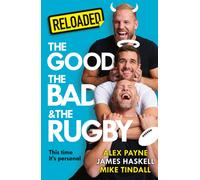 Reloaded - The Good, the Bad & the Rugby