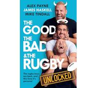 Reloaded - The Good, the Bad & the Rugby: A hilarious new book from rugby legends