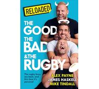 Reloaded - The Good, The Bad & The Rugby: A hilarious new book from rugby legends
