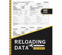 Reloading Data Log Book: Comprehensive Hand Reloading Journal | Log Ammo Data | Perfect for Reloaders & Shooting Experts and Beginners | Large Print 8.5" x 11" Inches, 110 pages