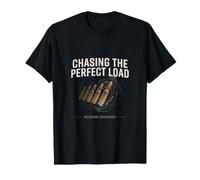 Reloading Enthusiast Chasing The Perfect Load T-Shirt