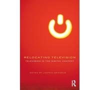 Relocating Television: Television in the Digital Context (Comedia)
