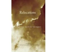 Relocations: Three Contemporary Russian Women Poets (In the Grip of Strange Thoughts)