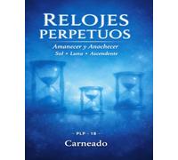 RELOJES PERPETUOS Amanecer y Anochecer Sol Luna Ascendente PLP - 18 (Colección de obras de Carneado)