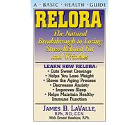 Relora: The Natural Breakthrough to Losing Stress-Related Fat and Wrinkles (Basic Health Guides)