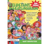 Reluctant Disciplinarian: Advice on Classroom Management From a Softy Who Became (Eventually) a Successful Teacher