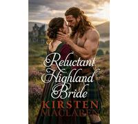 Reluctant Highland Bride: An Enemies to Lovers Scottish Highland Romance