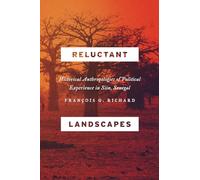 Reluctant Landscapes: Historical Anthropologies of Political Experience in Siin, Senegal