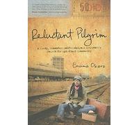 Reluctant Pilgrim: A Moody, Somewhat Self-Indulgent Introvert's Search for Spiritual Community