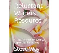 Reluctant Writers Resource: An 'idea-a-week' resource to inspire creative writing