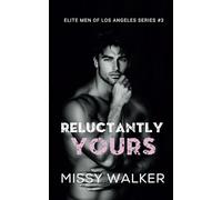 Reluctantly Yours: Elite Men of Los Angeles Book 3