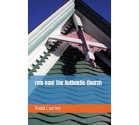 rem-nant The Authentic Church