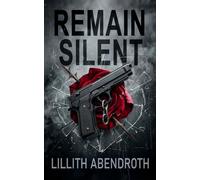 Remain Silent: A Twisted Dark Romance: 1
