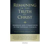 Remaining in the Truth of Christ: Marriage and Communion in the Catholic Church