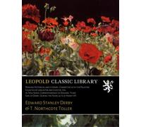 Remains Historical and Literary, Connected with the Palatine Counties of Lancaster and Chester, Vol. 19, New Series. Correspondence of Edward, Third Earl of Derby, During the Years 24 to 31 Henry VIII