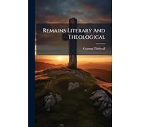 Remains Literary And Theological