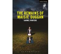 Remains of Maisie Duggan, The (Modern Plays)