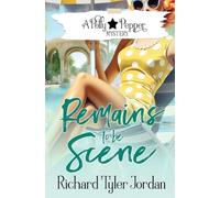 Remains to be Scene: 4 (Polly Pepper Mystery)