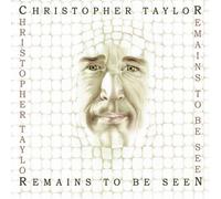 Remains To Be Seen by Christopher Taylor (2008-10-21)