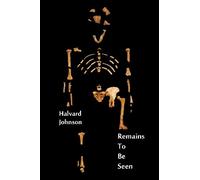 Remains To Be Seen: Works Old and New