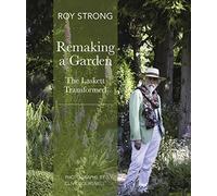 Remaking a Garden- The Laskett Transformed