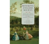 Remaking English Society: Social Relations and Social Change in Early Modern England (Studies in Early Modern Cultural, Political and Social History)