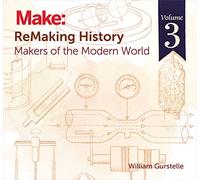 ReMaking History v3: Makers of the Modern World
