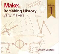 ReMaking History, Volume 1: Early Makers (Make)