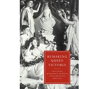 Remaking Queen Victoria: 10 (Cambridge Studies in Nineteenth-Century Literature and Culture, Series Number 10)