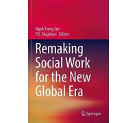 Remaking Social Work for the New Global Era