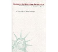 Remaking the American Mainstream : Assimilation and Contemporary Immigration